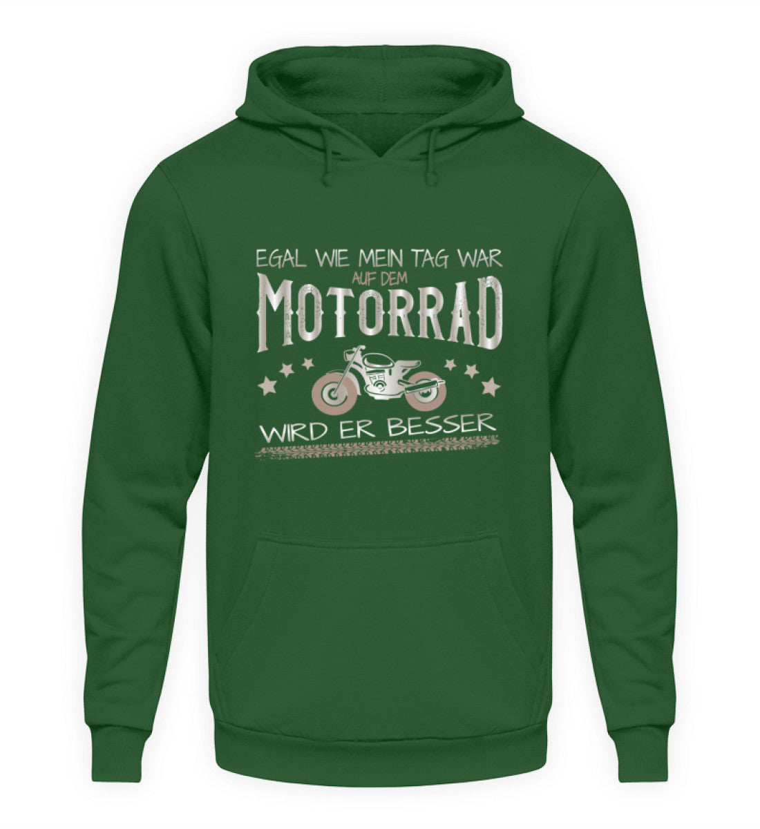 Ein Hoodie für Motorradfahrer von Wingbikers mit dem Aufdruck, Egal wie mein Tag war, auf dem Motorrad wird er besser, in dunkelgrün.