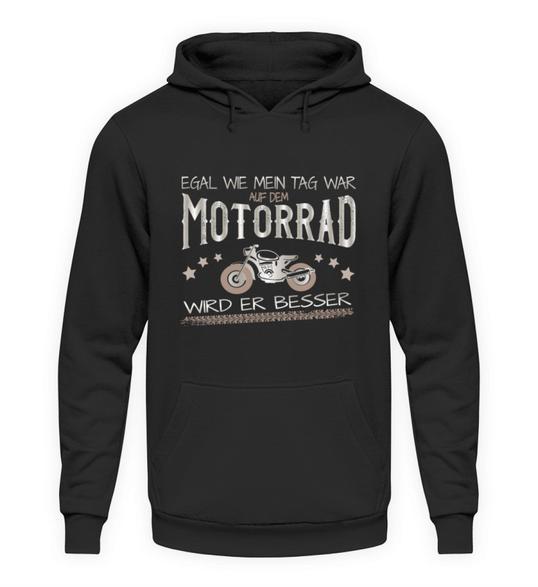 Ein Hoodie für Motorradfahrer von Wingbikers mit dem Aufdruck, Egal wie mein Tag war, auf dem Motorrad wird er besser, in schwarz.