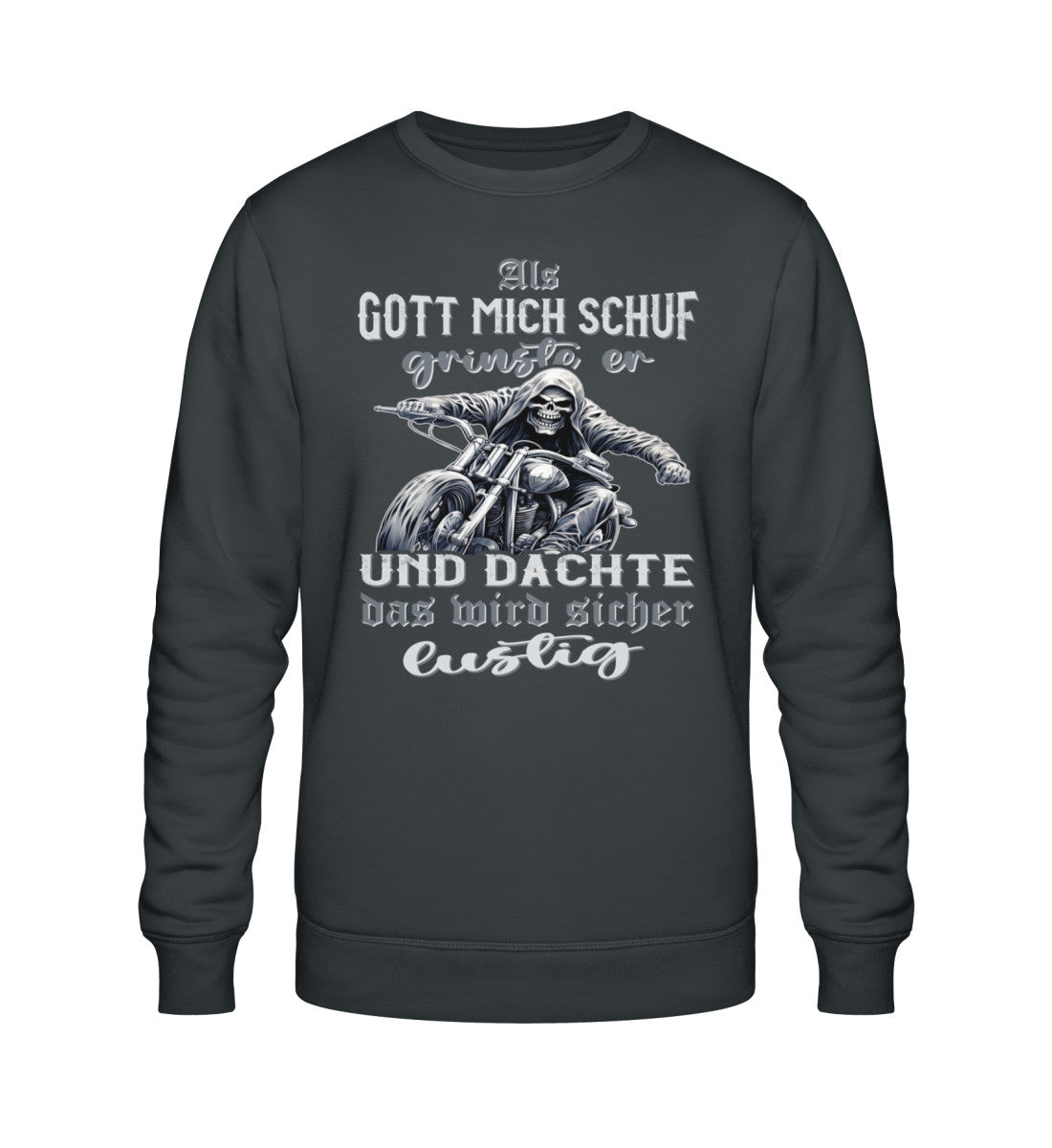 Ein Biker Sweatshirt für Motorradfahrer von Wingbikers mit dem Aufdruck, Als Gott mich schuf grinste er und dachte, das wird sicher lustig! - in dunkelgrau.