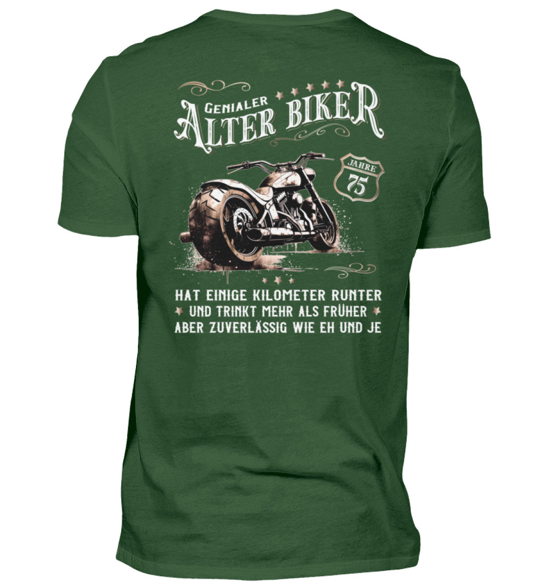 Ein Biker T-Shirt zum Geburtstag für Motorradfahrer von Wingbikers mit dem Aufdruck, Alter Biker - 75 Jahre - Einige Kilometer runter, trinkt mehr - aber zuverlässig wie eh und je - mit Back Print, in dunkelgrün.