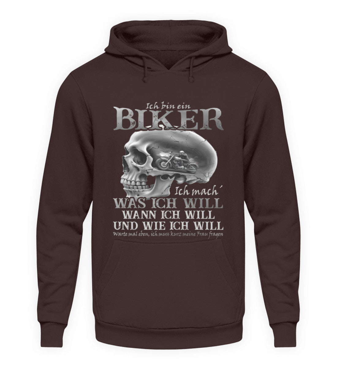 Ein Biker Hoodie von Wingbikers, mit dem Aufdruck, Ich bin ein Biker. Ich mache was ich will, wann ich will und wie ich will, warte mal eben ich muss kurz meine Frau fragen, in Braun.