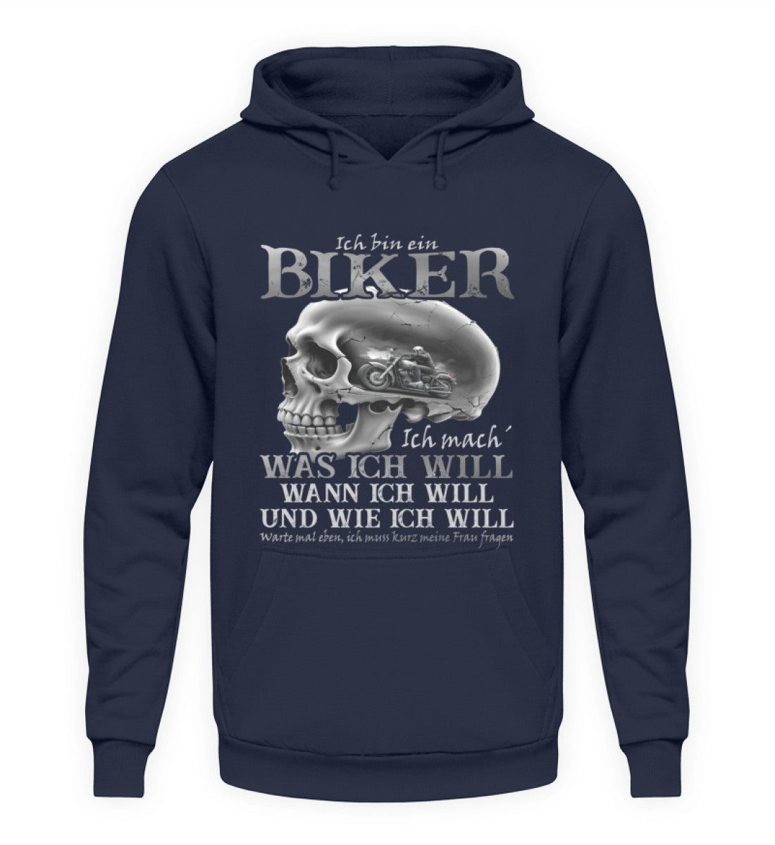 Ein Biker Hoodie von Wingbikers, mit dem Aufdruck, Ich bin ein Biker. Ich mache was ich will, wann ich will und wie ich will, warte mal eben ich muss kurz meine Frau fragen, in Navy.