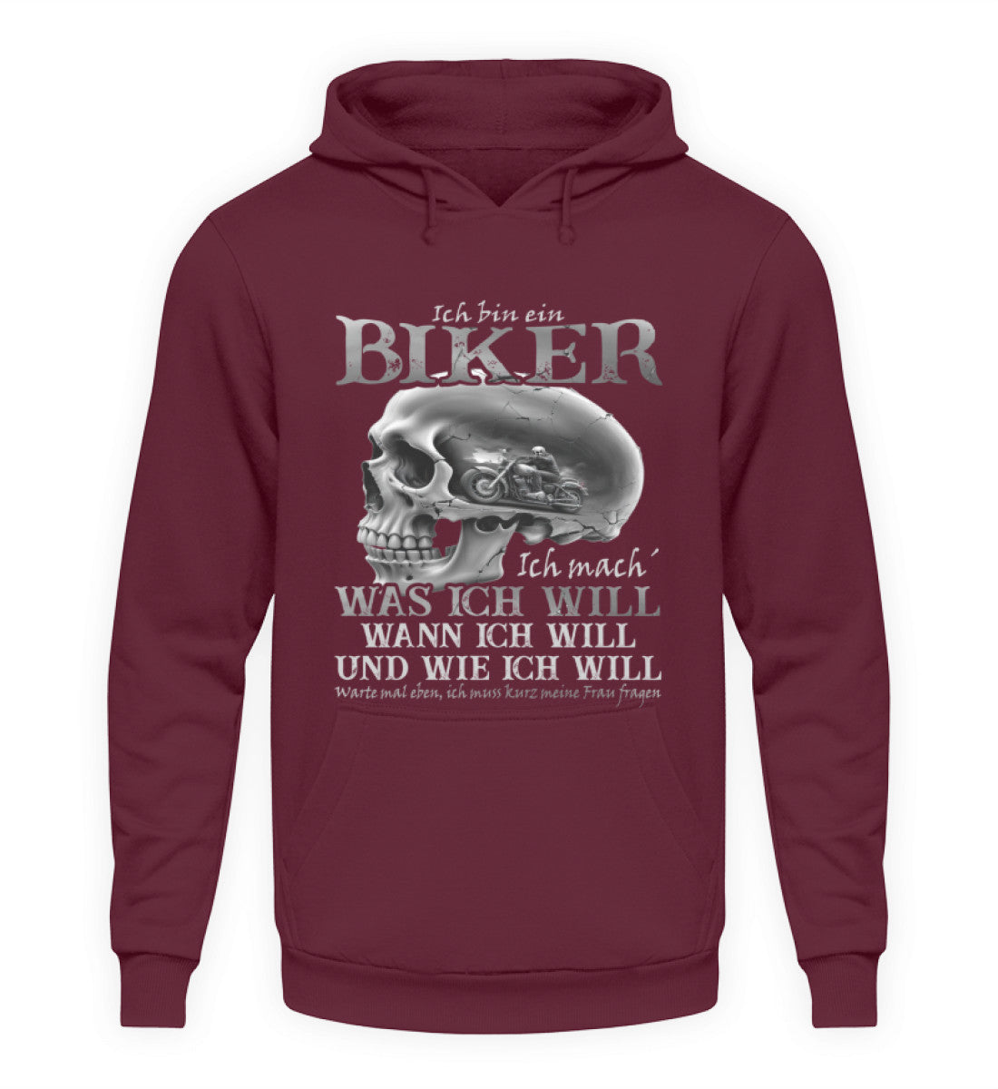 Ein Biker Hoodie von Wingbikers, mit dem Aufdruck, Ich bin ein Biker. Ich mache was ich will, wann ich will und wie ich will, warte mal eben ich muss kurz meine Frau fragen, in Weinrot.