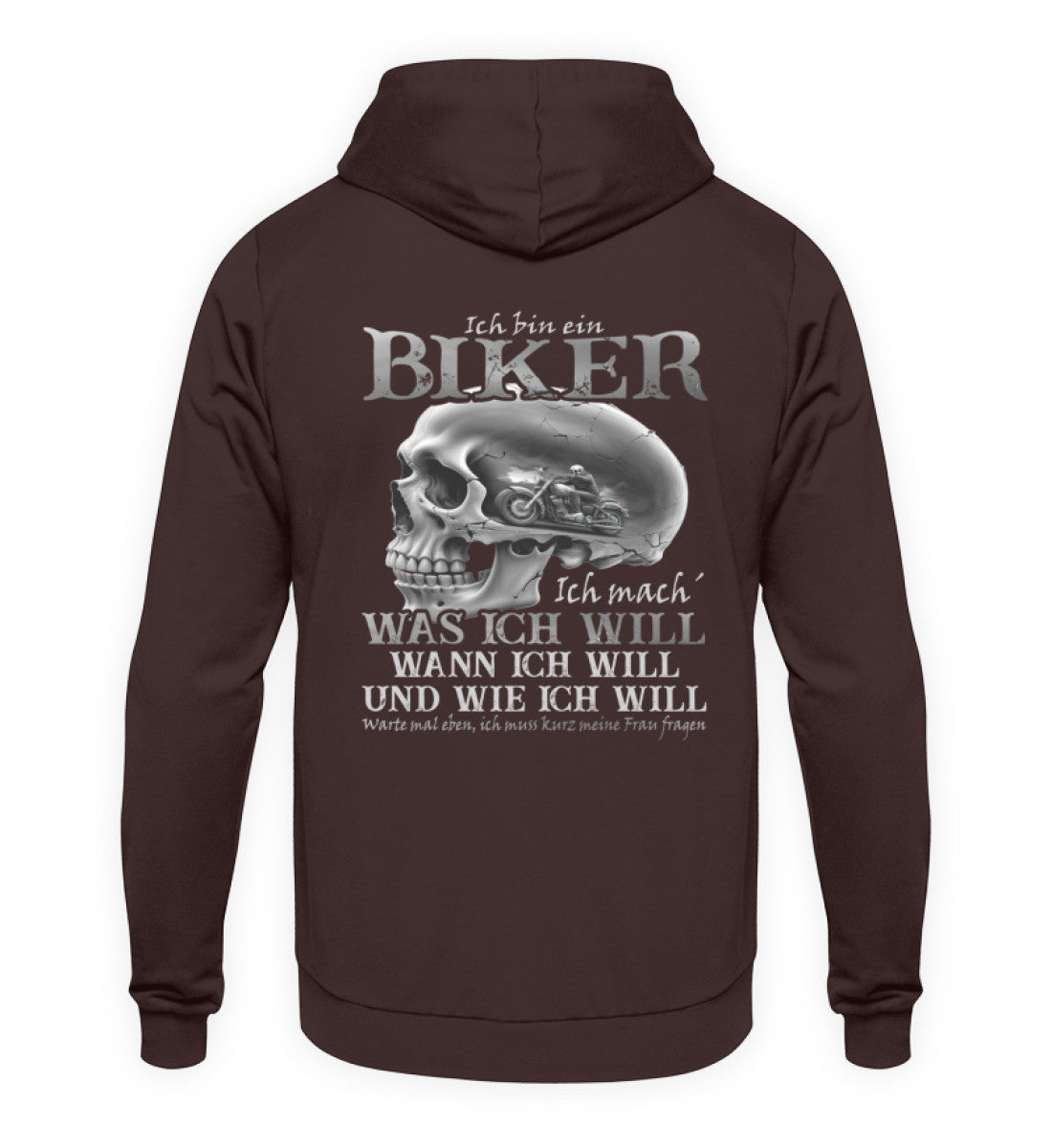 Ein Biker Hoodie von Wingbikers, mit dem Aufdruck, Ich bin ein Biker. Ich mache was ich will, wann ich will und wie ich will, warte mal eben ich muss kurz meine Frau fragen -mit Back Print, in Braun.
