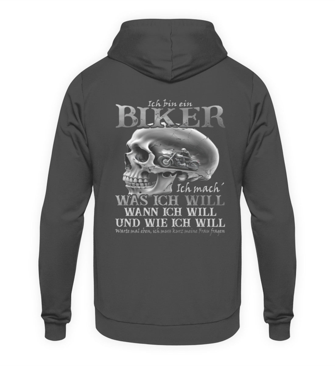 Ein Biker Hoodie von Wingbikers, mit dem Aufdruck, Ich bin ein Biker. Ich mache was ich will, wann ich will und wie ich will, warte mal eben ich muss kurz meine Frau fragen -mit Back Print, in Stahlgrau.