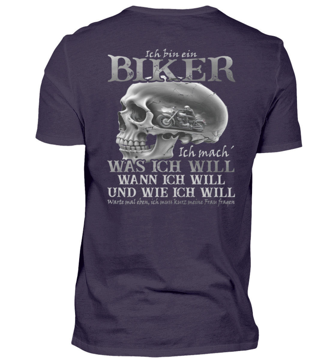 Ein Biker T-Shirt von Wingbikers, mit dem Aufdruck, Ich bin ein Biker. Ich mache was ich will, wann ich will und wie ich will, warte mal eben ich muss kurz meine Frau fragen - mit Backprint, in Aubergine.