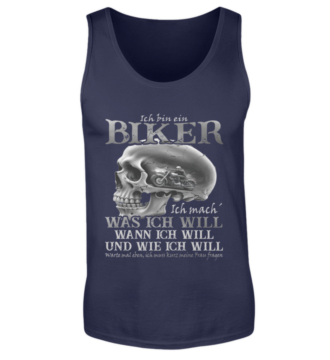 Ein Biker Tanktop von Wingbikers, mit dem Aufdruck, Ich bin ein Biker. Ich mache was ich will, wann ich will und wie ich will, warte mal eben ich muss kurz meine Frau fragen, in Navy.