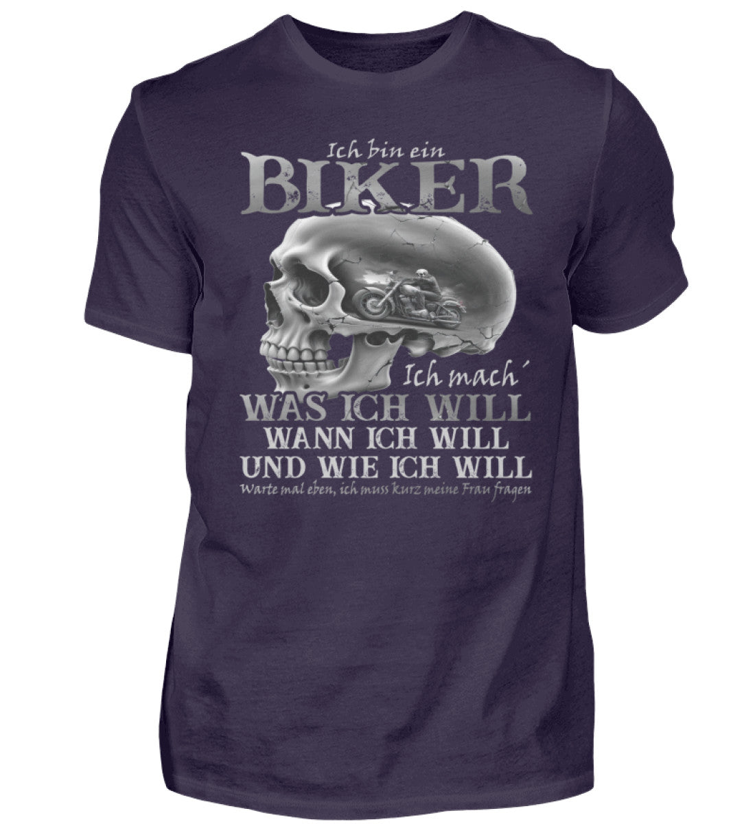 Ein Biker T-Shirt von Wingbikers, mit dem Aufdruck, Ich bin ein Biker. Ich mache was ich will, wann ich will und wie ich will, warte mal eben ich muss kurz meine Frau fragen, in Aubergine.