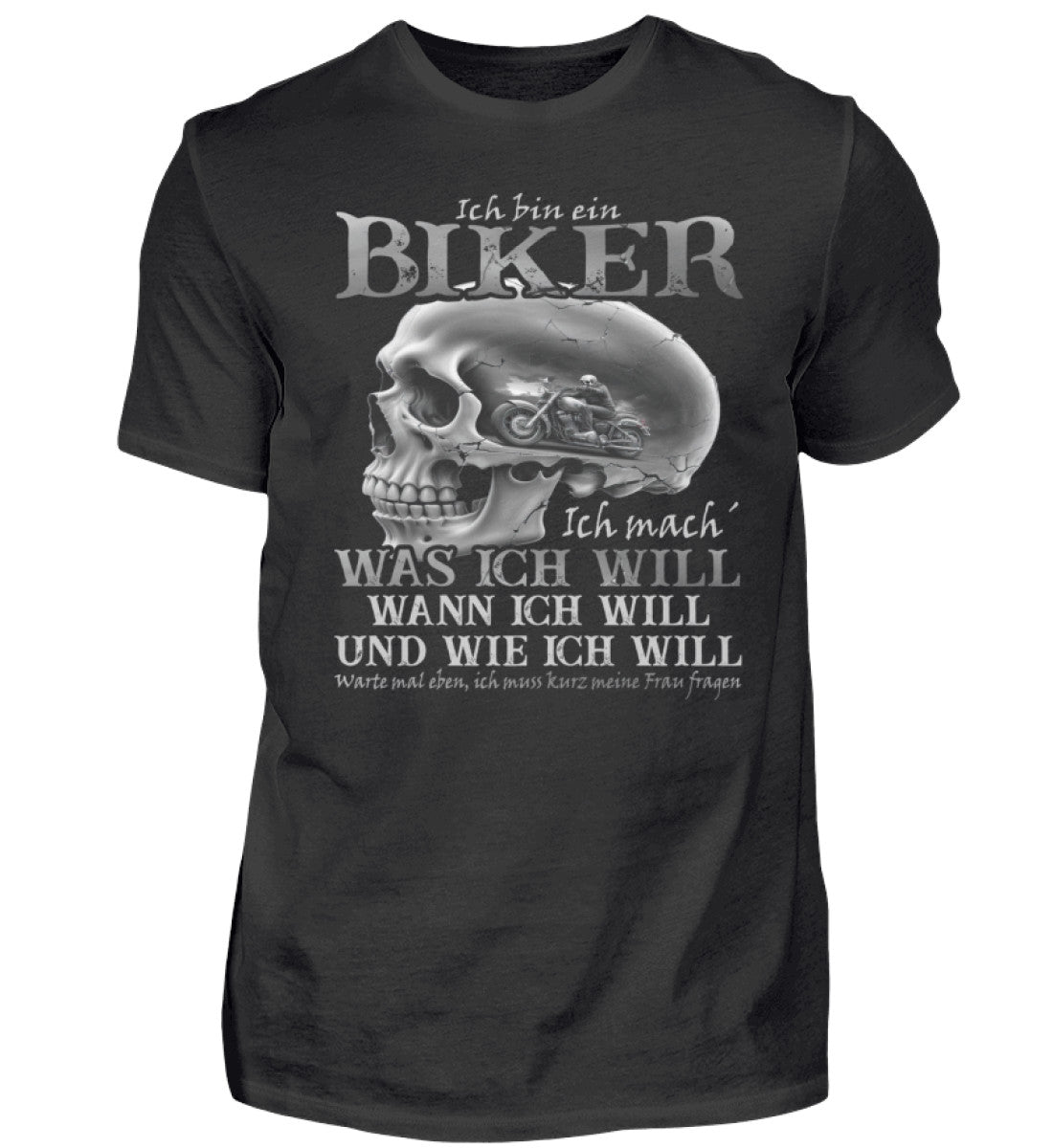 Ein Biker T-Shirt von Wingbikers, mit dem Aufdruck, Ich bin ein Biker. Ich mache was ich will, wann ich will und wie ich will, warte mal eben ich muss kurz meine Frau fragen, in Schwarz.