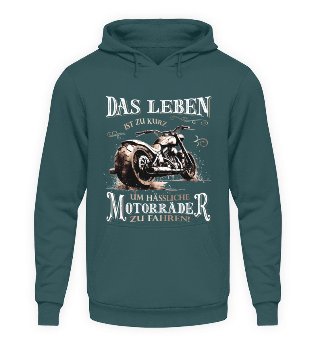 Ein Biker Hoodie für Motorradfahrer von Wingbikers mit dem Aufdruck, Das Leben ist zu kurz, um hässliche Motorräder zu fahren - in petrol türkis.