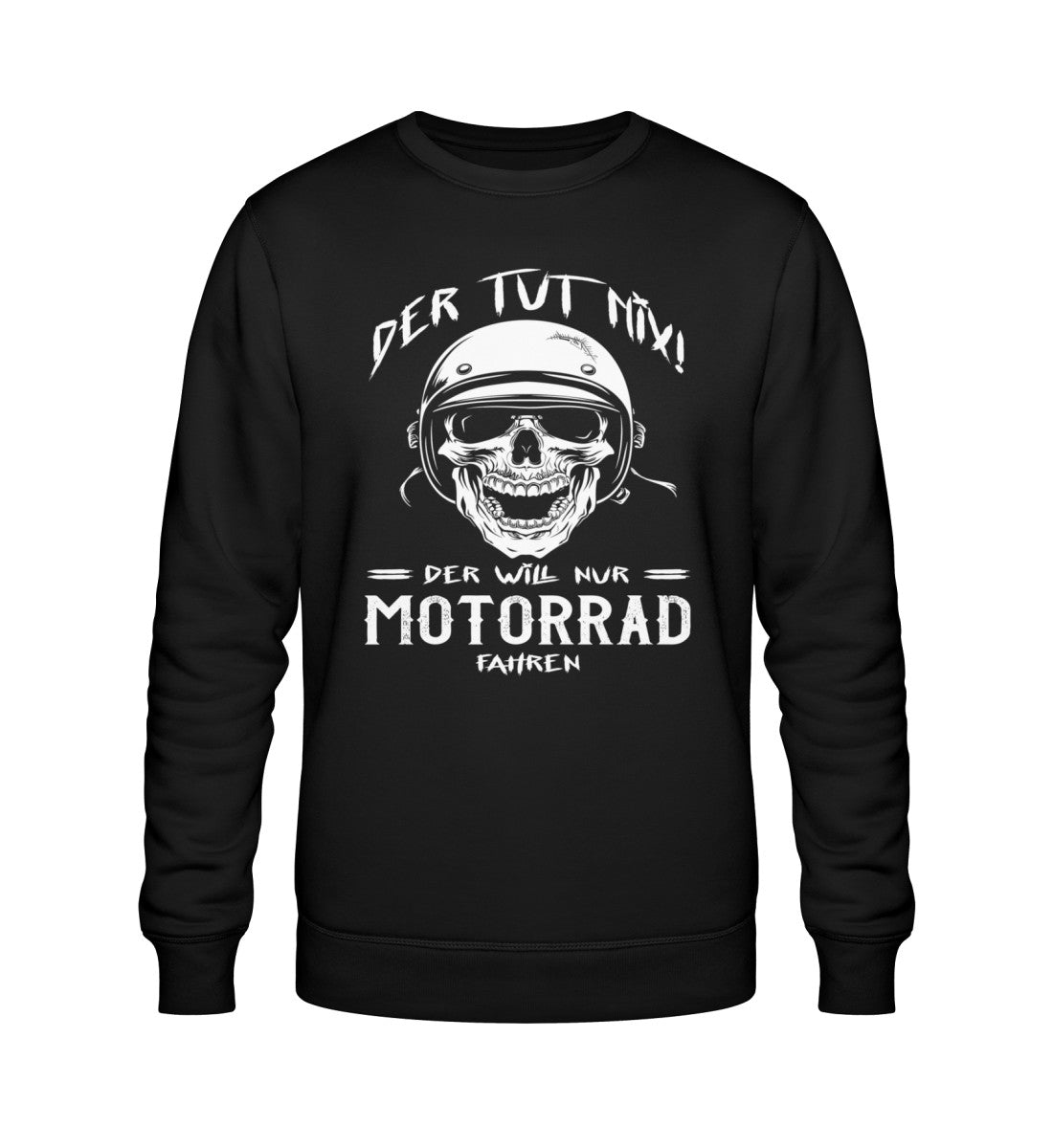 Ein Biker Sweatshirt für Motorradfahrer von Wingbikers mit dem Aufdruck, Der tut nix - Der will nur Motorrad fahren - in schwarz.