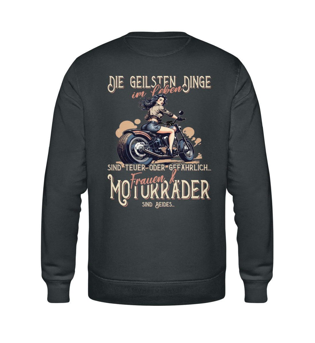 Ein Biker Sweatshirt von Wingbikers, mit dem Aufdruck, die geilsten Dinge im Leben sind teuer oder gefährlich - Frauen und Motorräder sind beides - mit Backprint, in Dunkelgrau.