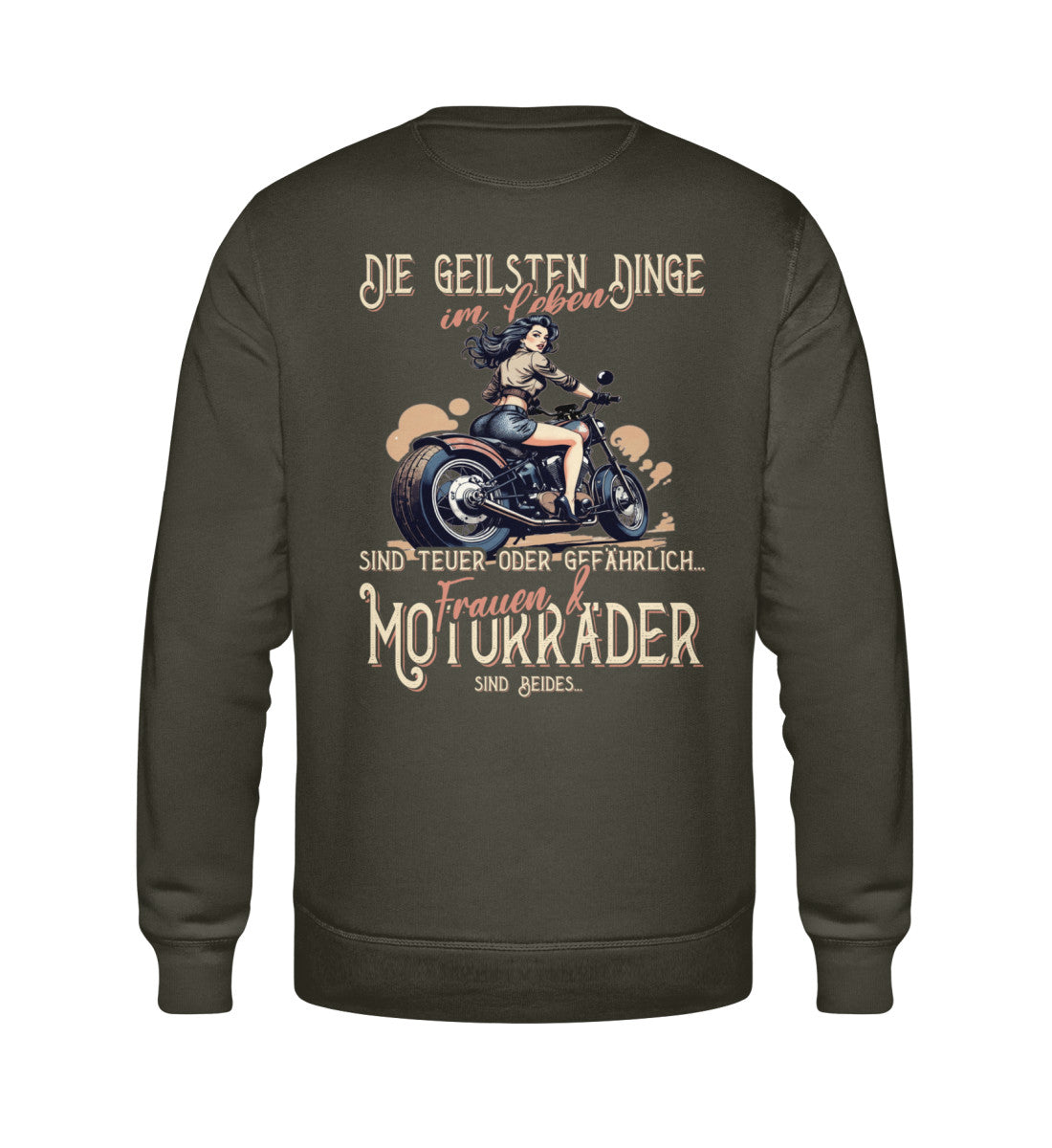 Ein Biker Sweatshirt von Wingbikers, mit dem Aufdruck, die geilsten Dinge im Leben sind teuer oder gefährlich - Frauen und Motorräder sind beides - mit Backprint, in Khaki.