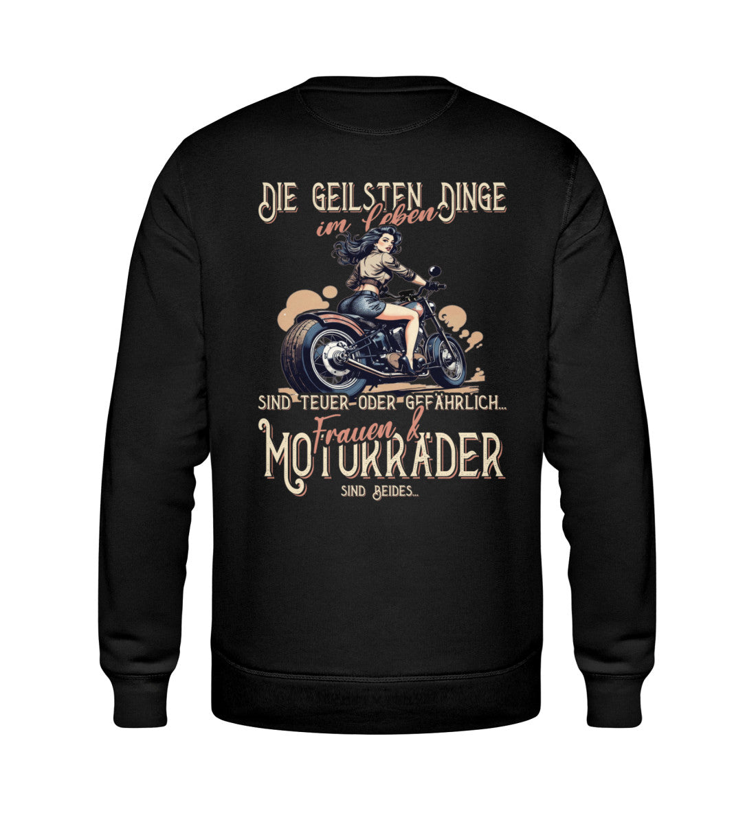Ein Biker Sweatshirt von Wingbikers, mit dem Aufdruck, die geilsten Dinge im Leben sind teuer oder gefährlich - Frauen und Motorräder sind beides - mit Backprint, in Schwarz.
