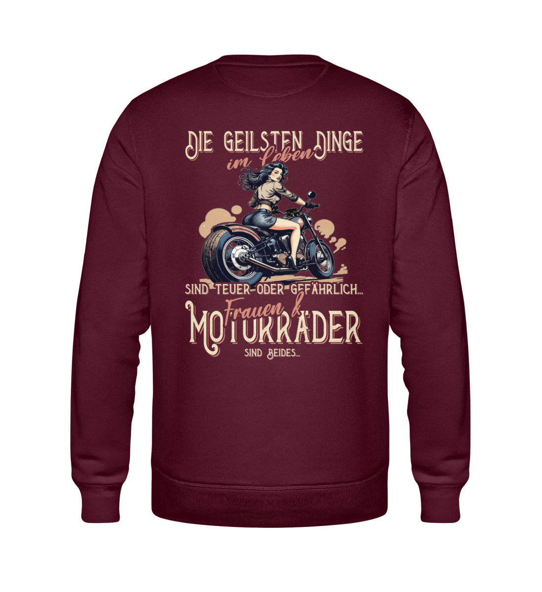 Ein Biker Sweatshirt von Wingbikers, mit dem Aufdruck, die geilsten Dinge im Leben sind teuer oder gefährlich - Frauen und Motorräder sind beides - mit Backprint, in Weinrot.