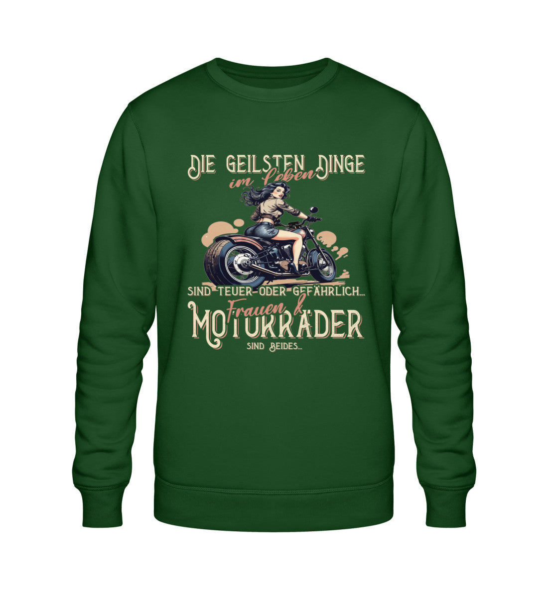 Ein Biker Sweatshirt von Wingbikers, mit dem Aufdruck, die geilsten Dinge im Leben sind teuer oder gefährlich - Frauen und Motorräder sind beides, in Dunkelgrün.