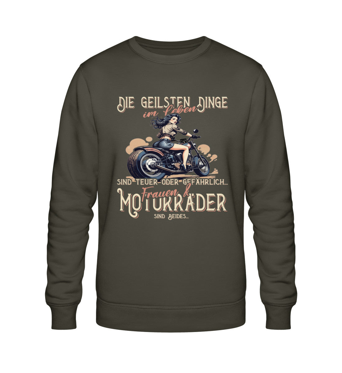Ein Biker Sweatshirt von Wingbikers, mit dem Aufdruck, die geilsten Dinge im Leben sind teuer oder gefährlich - Frauen und Motorräder sind beides, in Khaki.