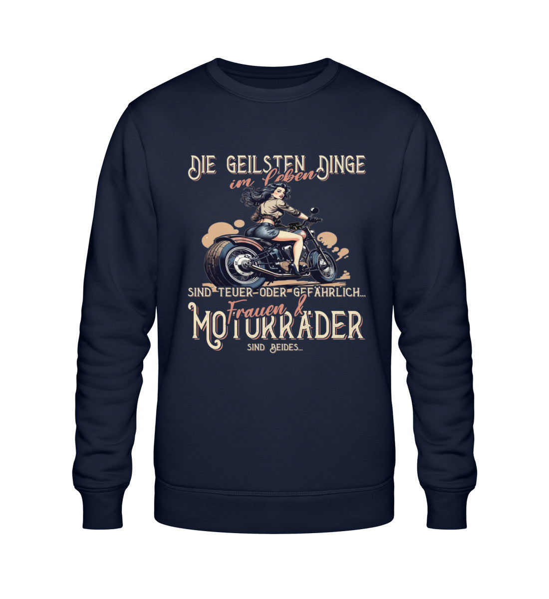 Ein Biker Sweatshirt von Wingbikers, mit dem Aufdruck, die geilsten Dinge im Leben sind teuer oder gefährlich - Frauen und Motorräder sind beides, in Navy.