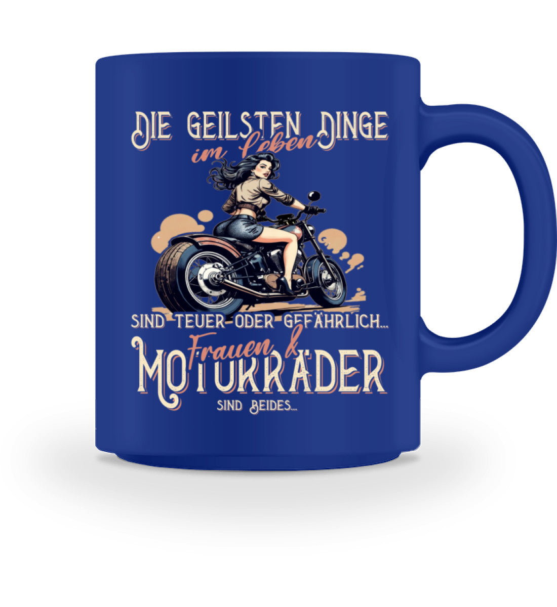 Eine Biker Tasse von Wingbikers, mit dem beidseitigem Aufdruck, die geilsten Dinge im Leben sind teuer oder gefährlich - Frauen und Motorräder sind beides, in blau.