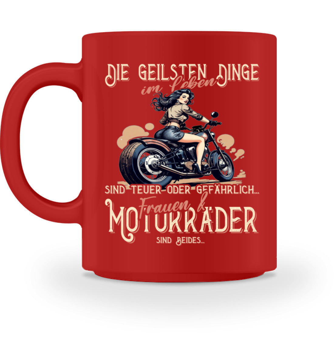 Eine Biker Tasse von Wingbikers, mit dem beidseitigem Aufdruck, die geilsten Dinge im Leben sind teuer oder gefährlich - Frauen und Motorräder sind beides, in rot.