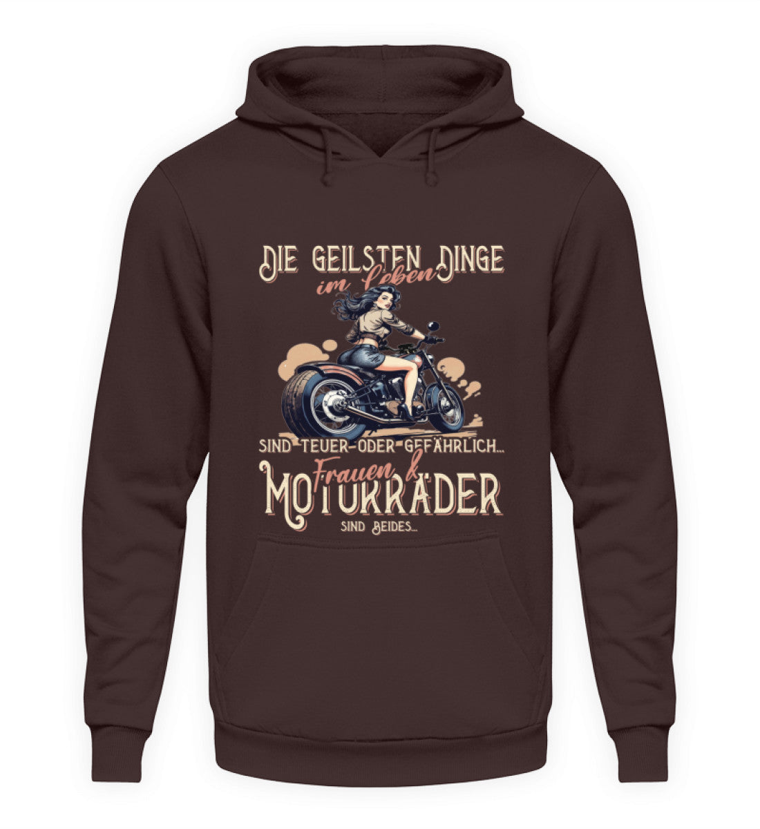 Ein Biker Hoodie von Wingbikers, mit dem Aufdruck, die geilsten Dinge im Leben sind teuer oder gefährlich - Frauen und Motorräder sind beides, in braun.