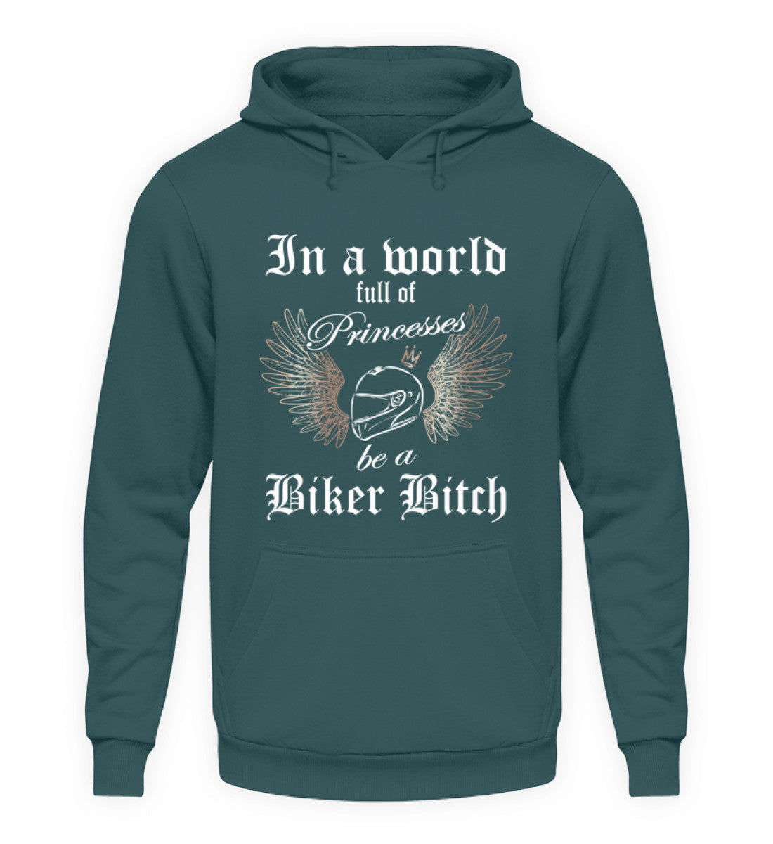 Ein Hoodie für Motorradfahrerinnen von Wingbikers mit dem Aufdruck, In a world full of Princesses, be a Biker Bitch - in petrol.