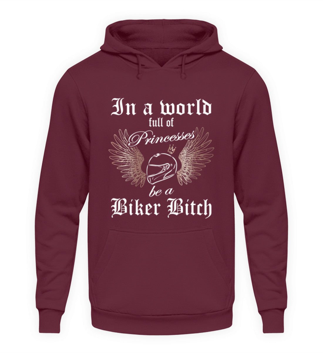 Ein Hoodie für Motorradfahrerinnen von Wingbikers mit dem Aufdruck, In a world full of Princesses, be a Biker Bitch - in burgunder.