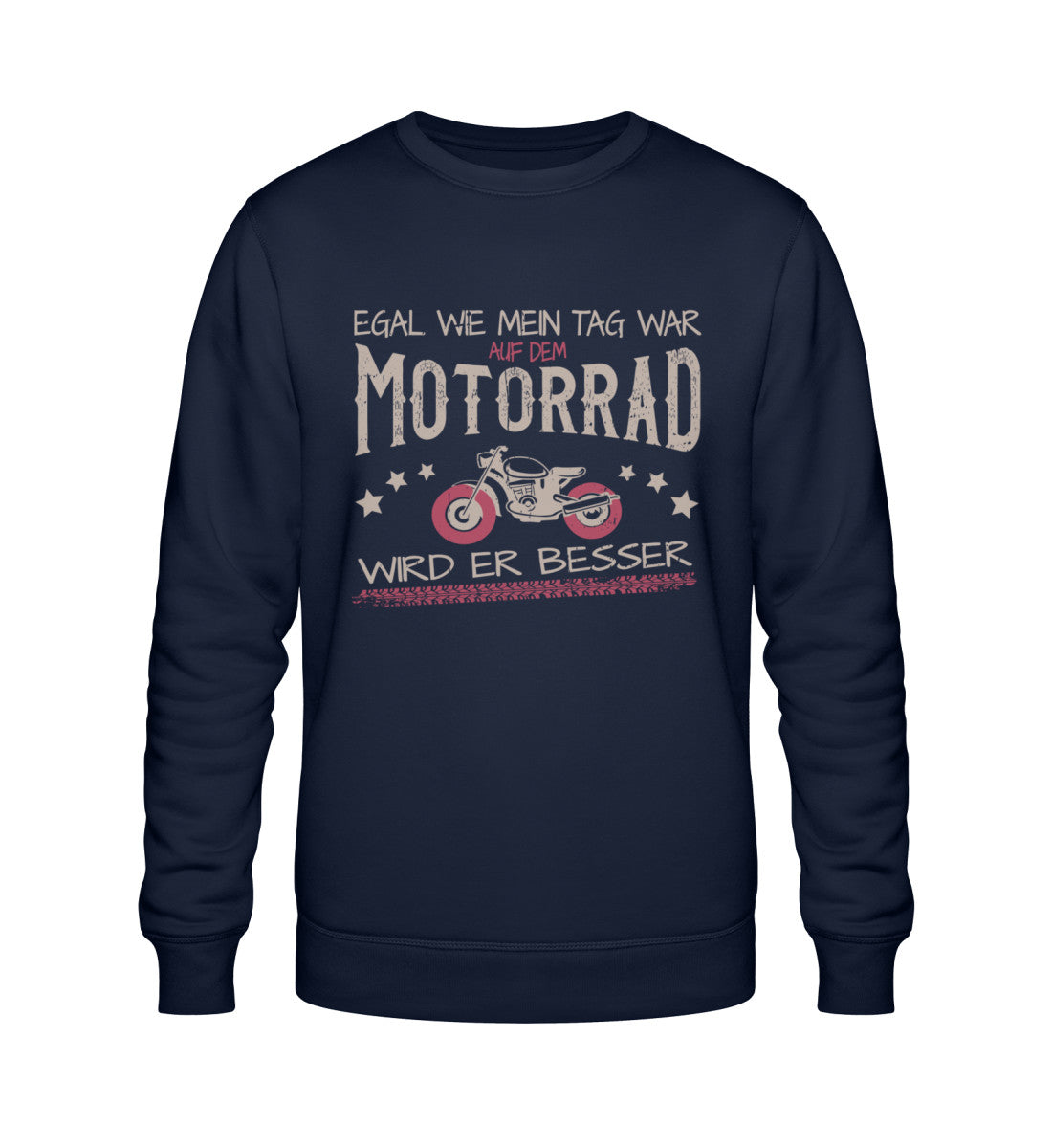 Ein Bikerin Sweatshirt für Motorradfahrerinnen von Wingbikers mit dem Aufdruck, Egal wie mein Tag war, auf dem Motorrad wird er besser, in navy blau.