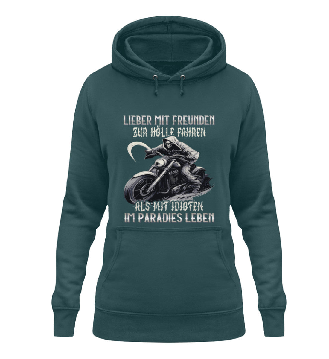Ein Hoodie für Motorradfahrerinnen, von Wingbikers mit dem Aufdruck, Lieber mit Freunden zur Hölle fahren, als mit Idioten im Paradies leben, in petrol türkis.