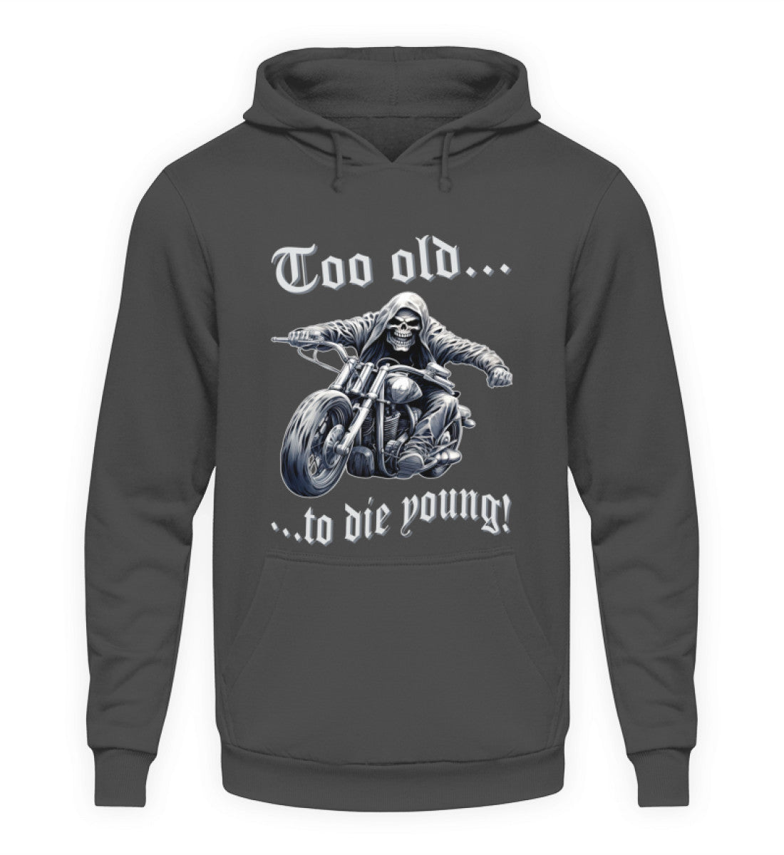 Ein Biker Hoodie für Motorradfahrer von Wingbikers mit dem Aufdruck, Too old to die young! - in dunkelgrau.