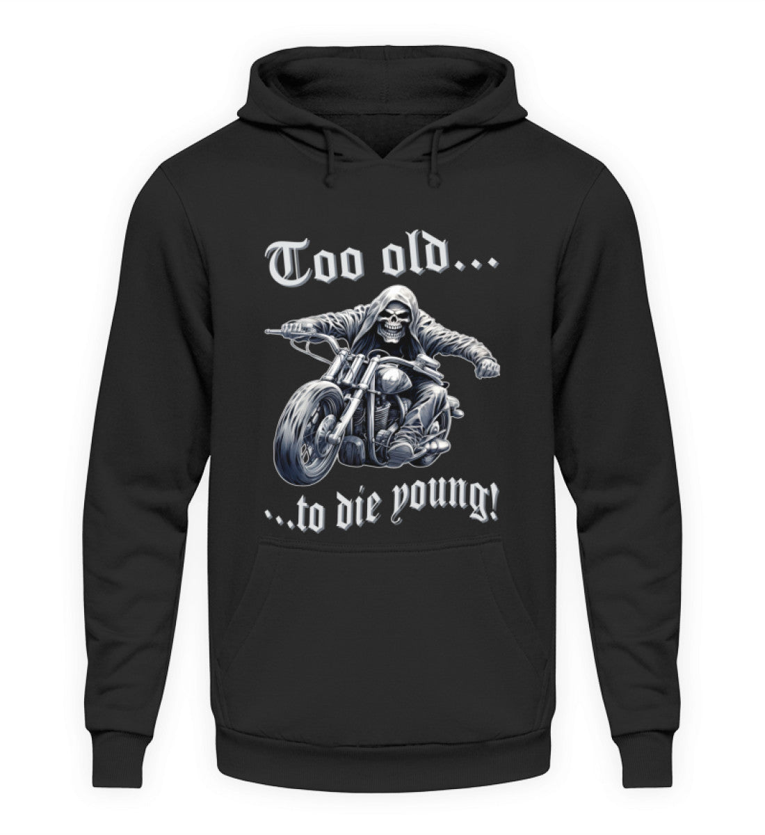 Ein Biker Hoodie für Motorradfahrer von Wingbikers mit dem Aufdruck, Too old to die young! - in schwarz.