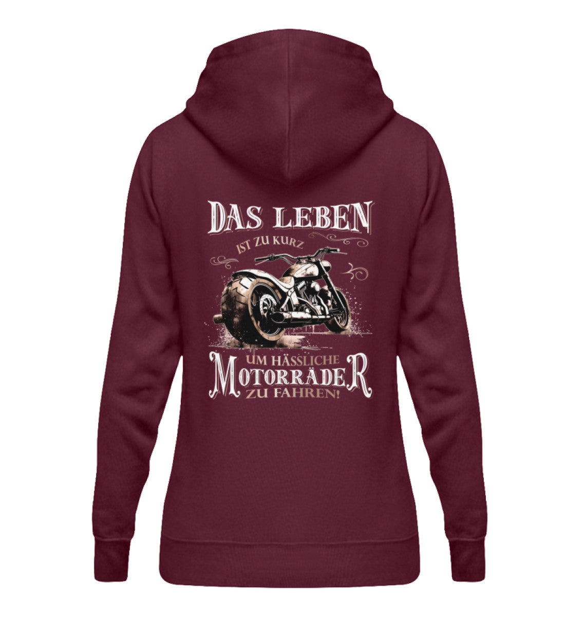 Ein Bikerin Hoodie für Motorradfahrerinnen von Wingbikers mit dem Aufdruck, Das Leben ist zu kurz, um hässliche Motorräder zu fahren - mit Back Print, in burgunder weinrot.