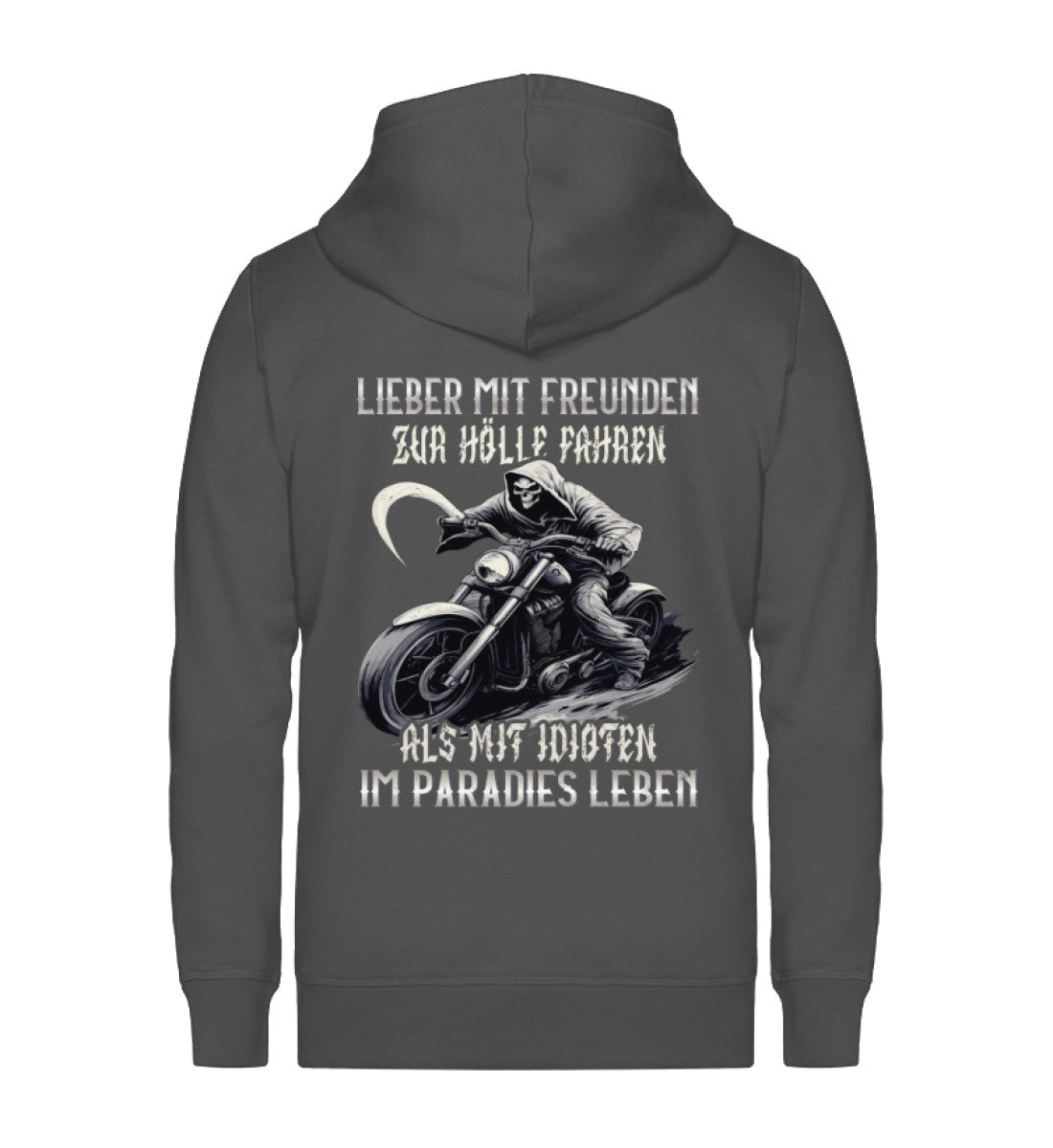 Biker Zip-Hoodie mit dem Aufdruck, Lieber mit Freunden zur Hölle fahren, als mit Idioten im Paradies leben, als Back Print in dunkelgrau.