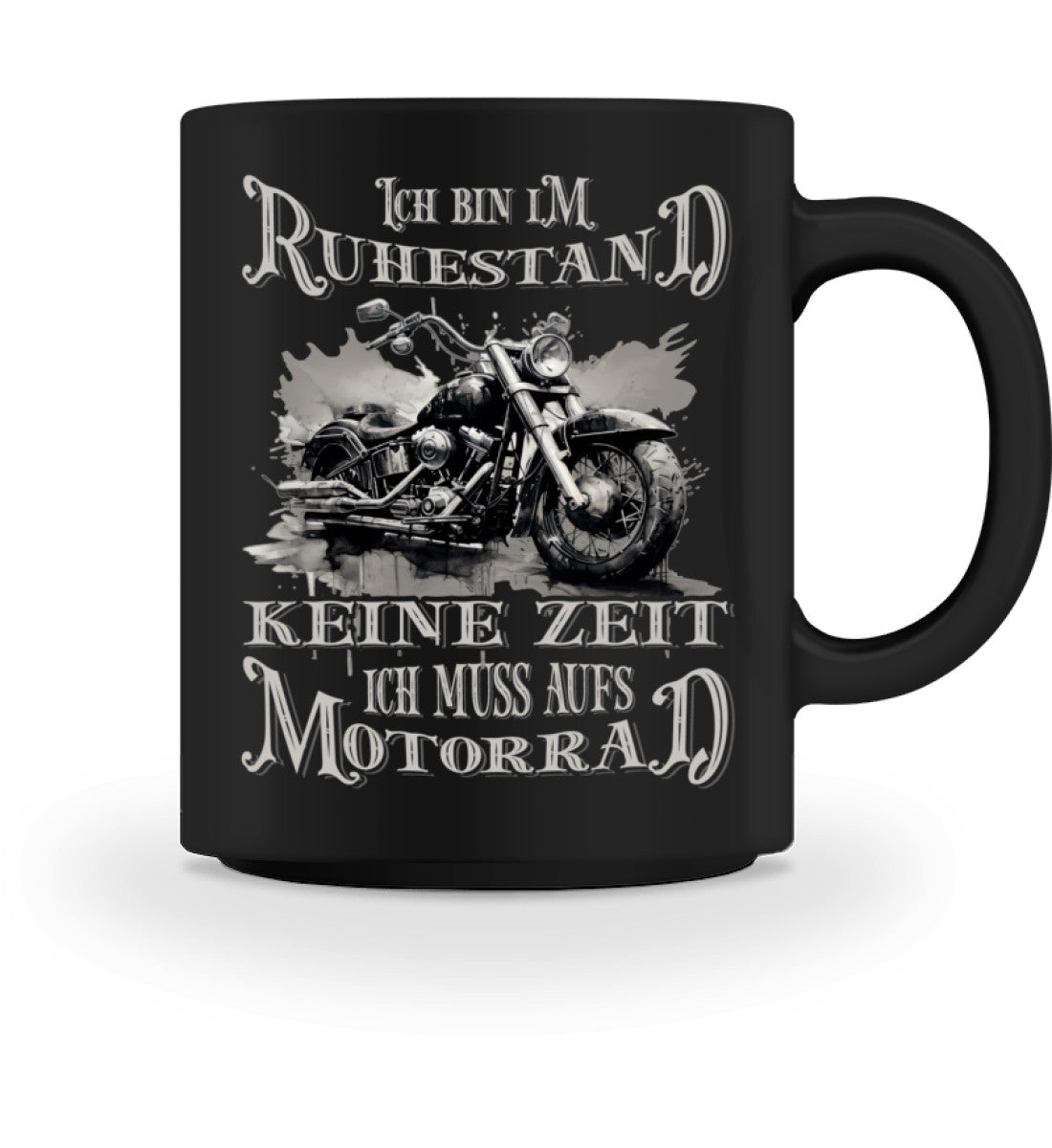 Eine Tasse für Motorradfahrer von Wingbikers, mit dem beidseitigen Aufdruck, Ich bin im Ruhestand - Keine Zeit - Ich muss aufs Motorrad, in schwarz.