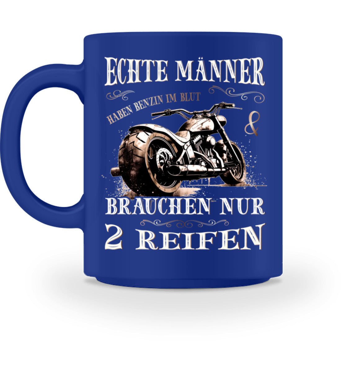 Eine Tasse für Motorradfahrer von Wingbikers, mit dem beidseitigen Aufdruck, Echte Männer brauchen nur 2 Reifen, in royal blau.