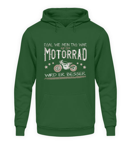 Ein Hoodie für Motorradfahrer von Wingbikers mit dem Aufdruck, Egal wie mein Tag war, auf dem Motorrad wird er besser, in dunkelgrün.