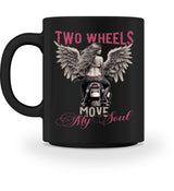 Eine Tasse für Motorradfahrer von Wingbikers, mit dem beidseitigen Aufdruck, Two Wheels Move My Soul, in schwarz.