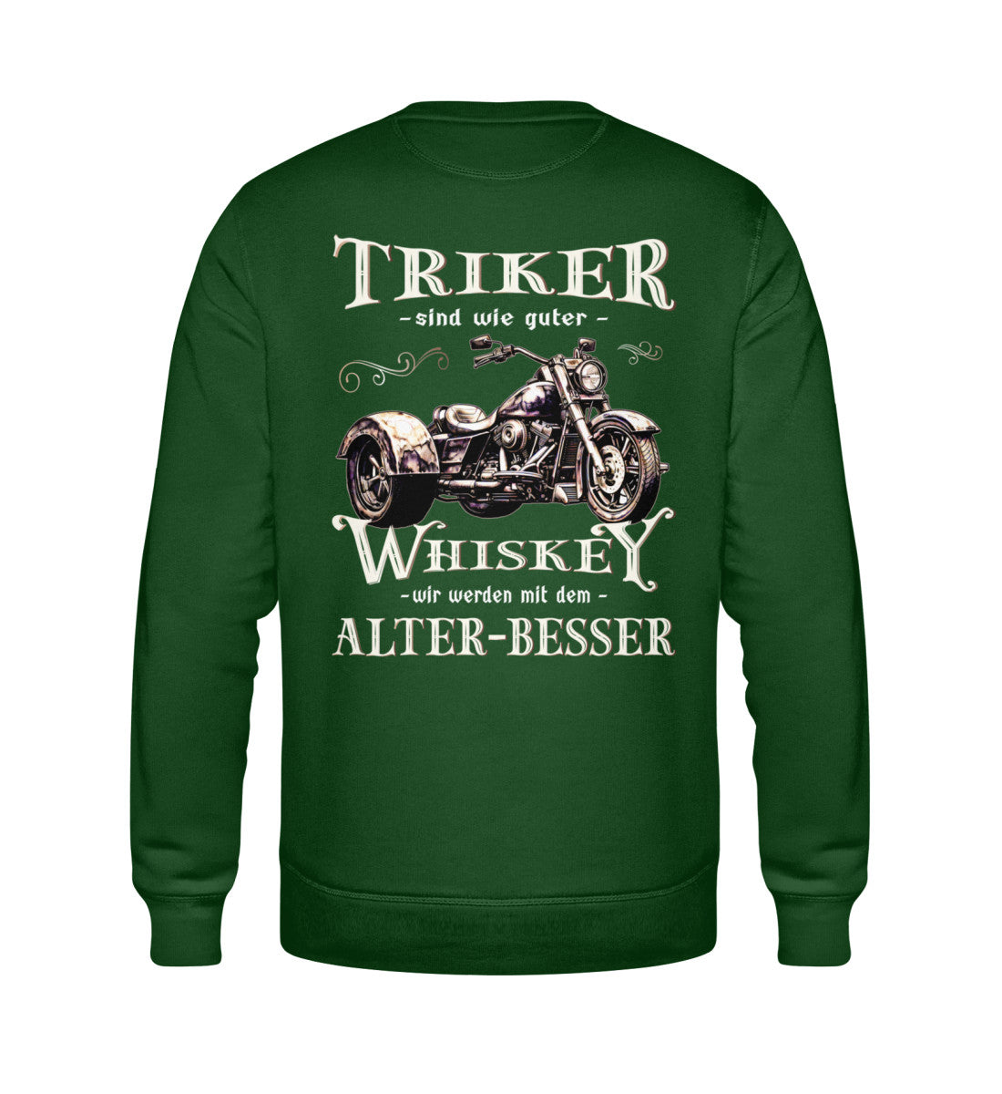 Ein Sweatshirt für Trike Fahrer von Wingbikers mit dem Aufdruck, Triker sind wie guter Whiskey - Wir werden mit dem Alter besser, in dunkelgrün.