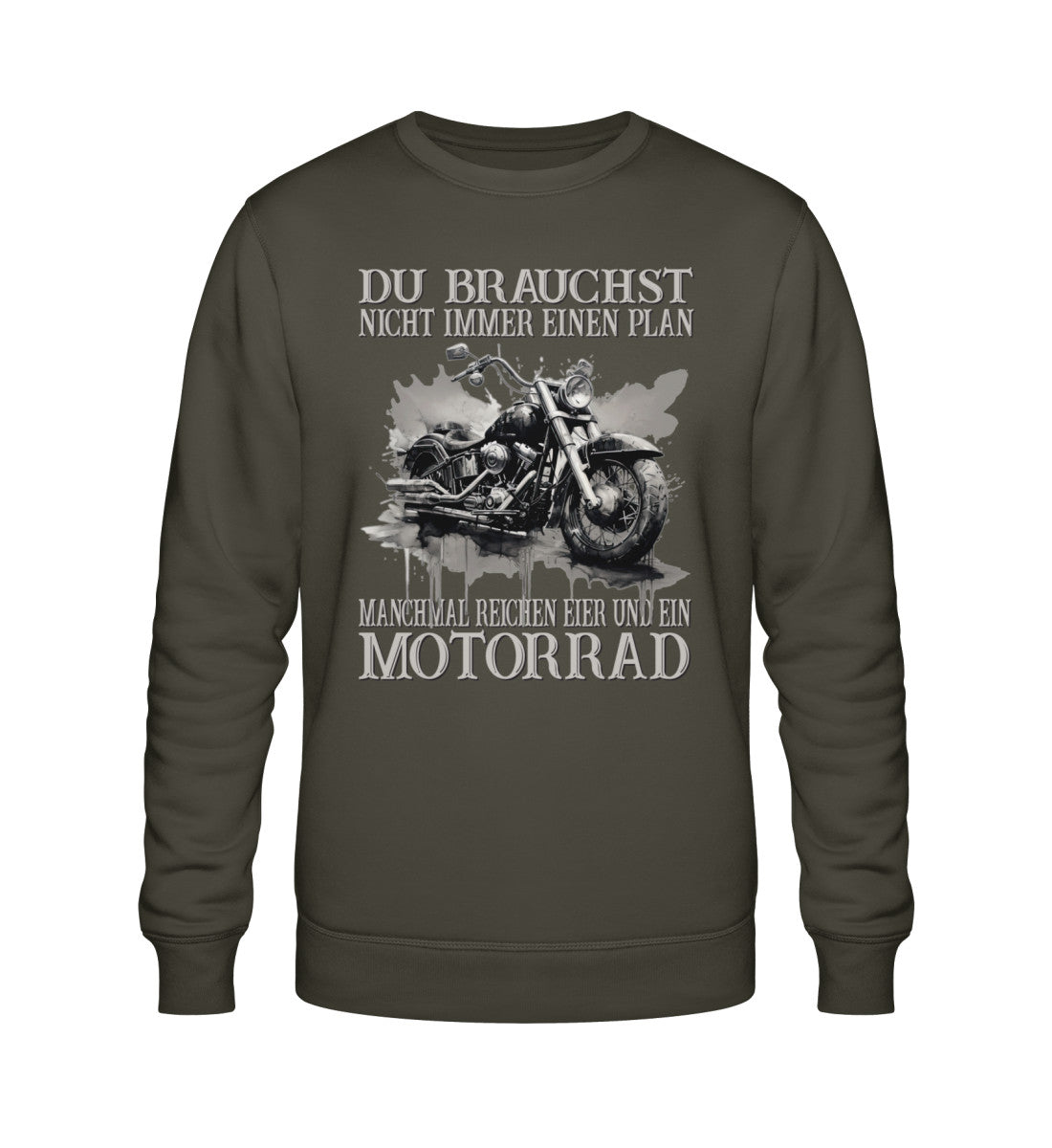 Ein Sweatshirt für Motorradfahrer von Wingbikers mit dem Aufdruck, Du brauchst nicht immer einen Plan - Manchmal reichen Eier und ein Motorrad, in khaki grün.