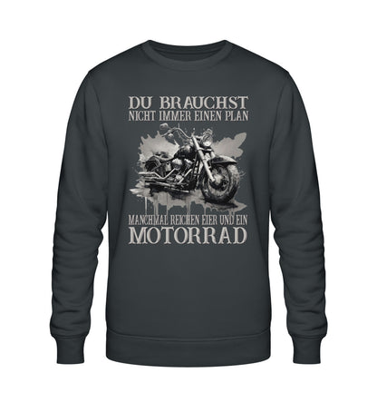 Ein Sweatshirt für Motorradfahrer von Wingbikers mit dem Aufdruck, Du brauchst nicht immer einen Plan - Manchmal reichen Eier und ein Motorrad, in dunkelgrau.