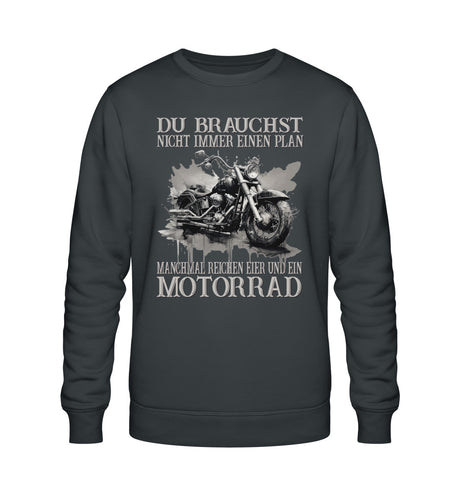 Ein Sweatshirt für Motorradfahrer von Wingbikers mit dem Aufdruck, Du brauchst nicht immer einen Plan - Manchmal reichen Eier und ein Motorrad, in dunkelgrau.