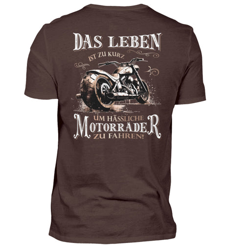 Ein Biker T-Shirt für Motorradfahrer von Wingbikers mit dem Aufdruck, Das Leben ist zu kurz, um hässliche Motorräder zu fahren - mit Back Print, in braun.