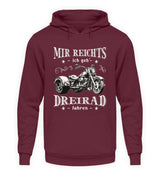 Ein Triker Hoodie für Trikefahrer von Wingbikers mit dem Aufdruck, Mir reichts, ich geh´ Dreirad fahren, in burgunder weinrot.