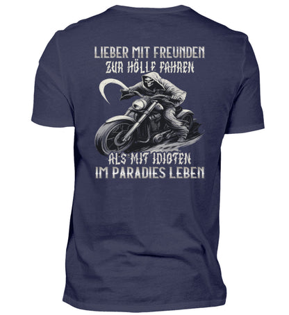 Biker T-Shirt mit dem Aufdruck, Lieber mit Freunden zur Hölle fahren, als mit Idioten im Paradies leben, als Back Print in navy blau.
