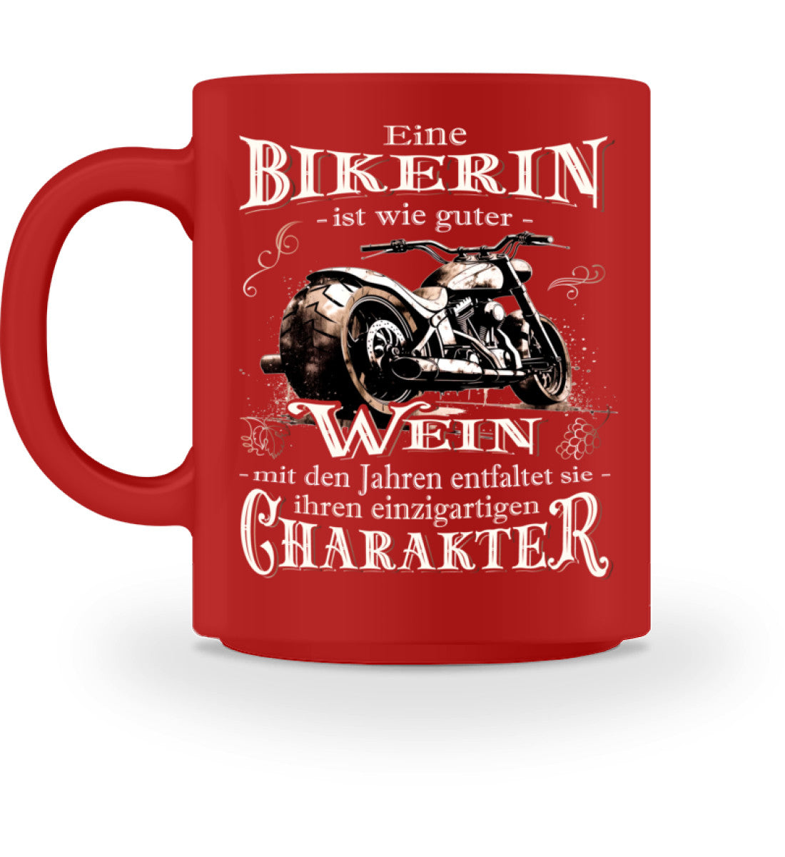 Eine Bikerin Tasse für Motorradfahrerinnen, von Wingbikers, mit dem beidseitigen Aufdruck, Eine Bikerin ist wie guter Wein - mit den Jahren entfaltet sie ihren einzigartigen Charakter, in rot.