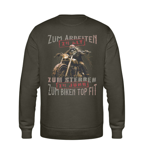 Ein Biker Sweatshirt für Motorradfahrer von Wingbikers mit dem Aufdruck, Zum Arbeiten zu alt, zum Sterben zu jung - Zum Biken top fit! - als Back Print, in khaki grün.