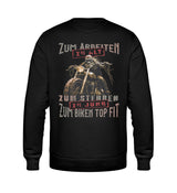 Ein Biker Sweatshirt für Motorradfahrer von Wingbikers mit dem Aufdruck, Zum Arbeiten zu alt, zum Sterben zu jung - Zum Biken top fit! - als Back Print, in schwarz.