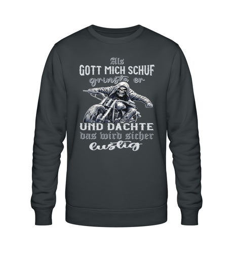 Ein Biker Sweatshirt für Motorradfahrer von Wingbikers mit dem Aufdruck, Als Gott mich schuf grinste er und dachte, das wird sicher lustig! - in dunkelgrau. 