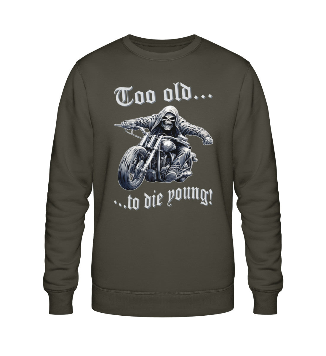 Ein Biker Sweatshirt für Motorradfahrer von Wingbikers mit dem Aufdruck, Too old to die young! - in khaki grün.