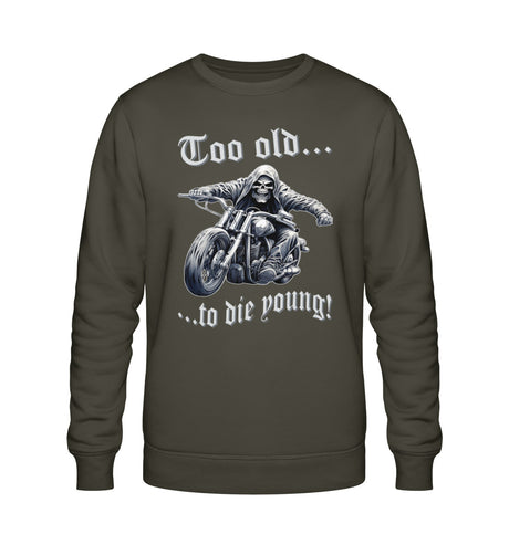 Ein Biker Sweatshirt für Motorradfahrer von Wingbikers mit dem Aufdruck, Too old to die young! - in khaki grün.